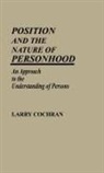 Larry Cochran - Position and the Nature of Personhood