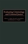 Ellen G. Cohn, Cohn Ellen G., David P. Farrington, Farrington David P., Richard Wright, Richard A. Wright - Evaluating Criminology and Criminal Justice