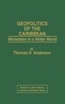 Thomas D. Anderson - Geopolitics of the Caribbean