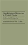 Elisabeth Arweck, Arweck Elisabeth, Peter Clarke, Peter B. Clarke - New Religious Movements in Western Europe