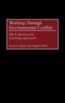 Steven E. Daniels, Daniels Steven E., Gregg B. Walker, Walker Gregg B. - Working Through Environmental Conflict