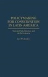 Jack W. Hopkins, Hopkins Jack W. - Policymaking for Conservation in Latin America