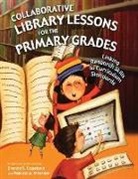 Brenda S. Copeland, Copeland Brenda S., Patricia A. Messner, Messner Patricia A. - Collaborative Library Lessons for the Primary Grades