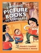 Brenda Copeland, Copeland Brenda S., Patricia Messner, Messner Patricia A. - Linking Picture Books to Standards
