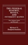 Michael Hadjimichalakis - The Federal Reserve, Money, and Interest Rates