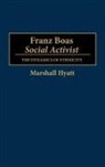 Marshall Hyatt, Hyatt Marshall - Franz Boas, Social Activist