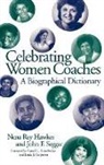 Nena Hawkes, John F. Seggar, Seggar John F. - Celebrating Women Coaches