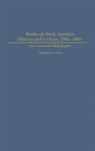 Raymond Irwin, Irwin Raymond D. - Books on Early American History and Culture, 1981-1985
