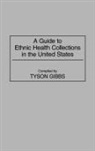 Tyson Gibbs, Gibbs Tyson - A Guide to Ethnic Health Collections in the United States