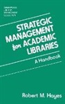 Robert Hayes, Robert M. Hayes - Strategic Management for Academic Libraries