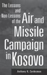 Anthony Cordesman, Cordesman Anthony H. - The Lessons and Non-Lessons of the Air and Missile Campaign in Kosovo