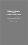 Stephen R. Ed. Haynes, Haynes Stephen R. - Holocaust Education and the Church-Related College