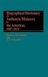 Mark A. Burkholder, D. S. Chandler - Biographical Dictionary of Audiencia Ministers in the Americas, 1687-1821
