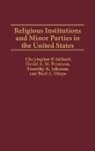 Djupe Paul A., Christopher P. Gilbert, Gilbert Christophe P., Timothy R. Johnson, Johnson Timothy R., David Peterson... - Religious Institutions and Minor Parties in the United States