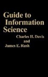 Charles Hargis Davis, Davis Charles H., James E. Rush, Rush James, Unknown - Guide to Information Science
