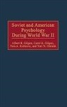 Albert R. Gilgen, Carol K. Gilgen, Gilgen Carol K., Vera A. Koltsova, Koltsova Vera, Yuri Oleinik - Soviet and American Psychology During World War II