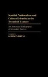 Gordon Bryan, Bryan Gordon - Scottish Nationalism and Cultural Identity in the Twentieth Century