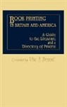 Vito Brenni, Brenni Vito J. - Book Printing in Britain and America
