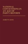 Davis James W., Unknown - National Conventions in an Age of Party Reform