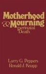 Ronald Knapp, Larry Peppers - Motherhood & Mourning