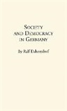 Ralf Dahrendorf, Dahrendorf Ralf, Unknown - Society and Democracy in Germany