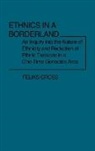 Feliks Gross, Gross Feliks - Ethnics in a Borderland