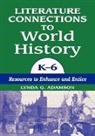 Lynda G. Adamson, Adamson Lynda G. - Literature Connections to World History K6
