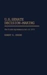 Robert W. Jerome, Jerome Robert W. - U.S. Senate Decision-Making