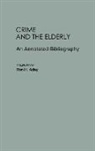 Ron H. Aday, Ronald Aday, Aday Ronald H. - Crime and the Elderly