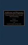 Laura Sanders, Sherman Barry R., Chau Trinh, Laura M. Sanders, Barry R. Sherman, Chau Trinh - Addiction and Pregnancy
