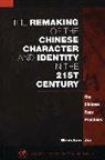 Wenshan Jia, Jia Wenshan - The Remaking of the Chinese Character and Identity in the 21st Century