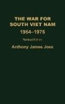 Anthony J. Joes, Anthony James Joes - The War for South Viet Nam, 1954-1975, 2nd Edition