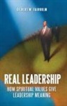 Gilbert Fairholm, Fairholm Gilbert W. - Real Leadership