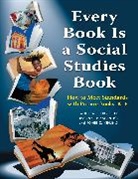 Jeannette Balantic, Balantic Jeannette, Jonie C. Kipling, Kipling Jonie C., Andrea S. Libresco, Libresco Andrea S. - Every Book Is a Social Studies Book