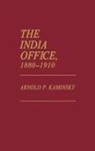 Arnold P. Kaminsky, Kaminsky Arnold P. - The India Office, 1880–1910