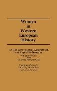 Linda Frey,  Frey Linda S.,  Frey Marsha L.,  Schneider Joanne F., Linda Frey, Marsha Frey - Women in Western European History: A Select Chronological, Geographical, and Topical Bibliography - The Nineteenth and Twentieth Centuries