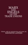 Lapides Kenneth, Karl Engels Marx, Kenneth Lapides - Marx and Engels on the Trade Unions