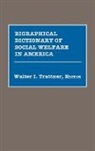 Walter Trattner, Walter I. Trattner - Biographical Dictionary of Social Welfare in America