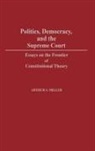 Arthur S. Miller, Miller Arthur Selwyn - Politics, Democracy, and the Supreme Court