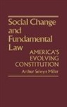 Arthur S. Miller, Miller Arthur Selwyn, Unknown - Social Change & Fundamental Law