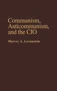 Harvey Levenstein,  Unknown - Communism, Anticommunism, and the CIO