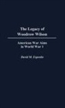 Daivd M. Esposito, David M. Esposito, Esposito David M. - The Legacy of Woodrow Wilson