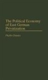 Phyllis Dininio - The Political Economy of East German Privatization