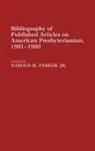 Harold Parker - Bibliography of Published Articles on American Presbyterianism, 1901-1980