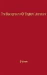 Herbert John Clifford Grierson, Unknown - The Background of English Literature