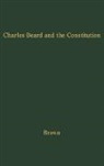 Robert Eldon Brown, Unknown - Charles Beard and the Constitution