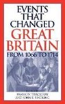 John Findling, Findling John E., Frank Thackeray, Thackeray Frank W. - Events that Changed Great Britain from 1066 to 1714