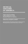 American Society For Theatre Research, Loney Glenn Meredith, Sonneck Society, Theatre Library Association, Glenn Loney, Loney G. - Musical Theatre in America