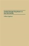 William Feigelman, Feigelman William - Treating Teenage Drug Abuse in a Day Care Setting