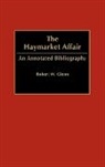Robert W. Glenn, Glenn Robert W. - The Haymarket Affair